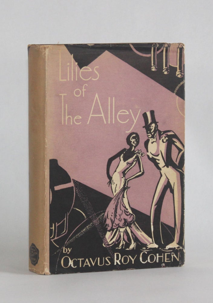 Item #6854 LILIES OF THE ALLEY. Octavus Roy | Cohen, Margaret Freeman.