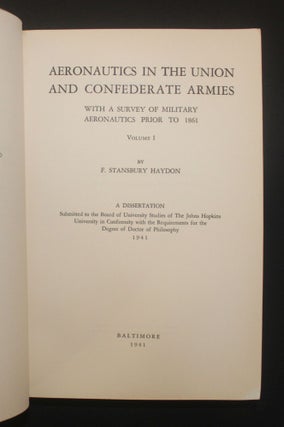 AERONAUTICS IN THE UNION AND CONFEDERATE ARMIES WITH A SURVEY OF MILITARY AERONAUTICS PRIOR TO 1861 (Volume I, all published)