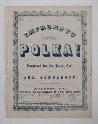 Item #6957 [Confederate Imprint] [Sheet Music] IMPROMPTU POLKA! Composed for the Piano Forte by...