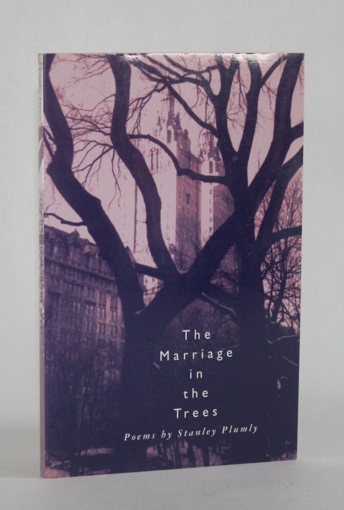 Item #6978 THE MARRIAGE IN THE TREES. Stanley Plumly.