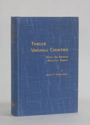 Item #6991 TWELVE VIRGINIA COUNTIES, Where the Western Migration Began. John H. | Gwathmey, John...