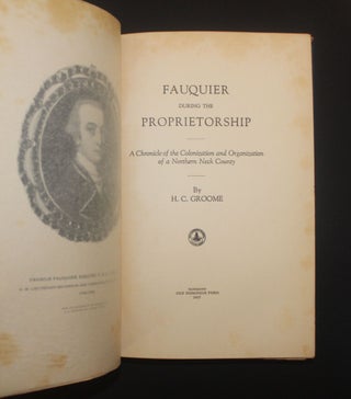 FAUQUIER DURING THE PROPRIETORSHIP: A Chronicle of the Colonization and Organization of a Northern Neck County