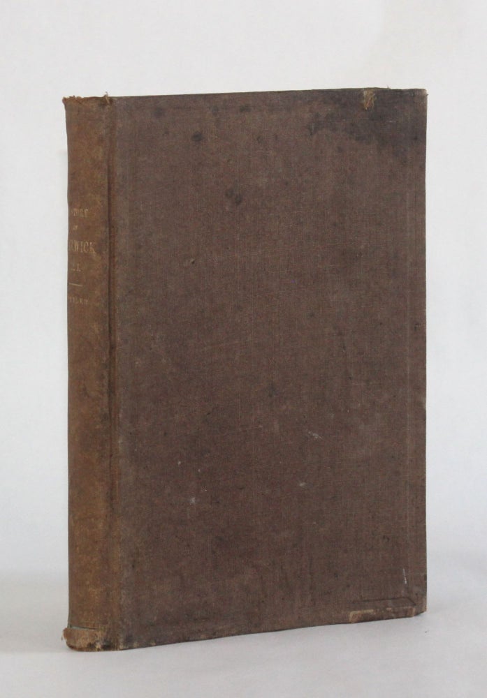 Item #7010 THE HISTORY OF WARWICK, RHODE ISLAND, FROM ITS SETTLEMENT IN 1642 TO THE PRESENT TIME; Including Account of the Early Settlement and Development of its Several Villages; sketches of the Origin and Progress of the Different Churches of the Town; &c., &c. Oliver Payson Fuller.