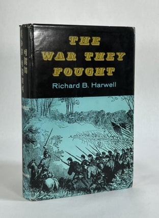 Item #7152 THE WAR THEY FOUGHT. Richard B. Harwell