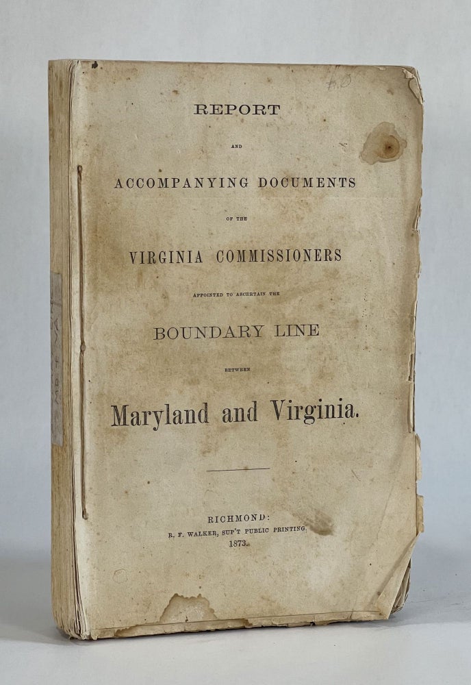 Item #7173 REPORT AND ACCOMPANYING DOCUMENTS OF THE VIRGINIA COMMISSIONERS APPOINTED TO ASCERTAIN THE BOUNDARY LINE BETWEEN MARYLAND AND VIRGINIA