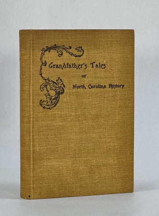 Item #7259 [Confederate General Eppa Hunton's copy] GRANDFATHER'S TALES OF NORTH CAROLINA...