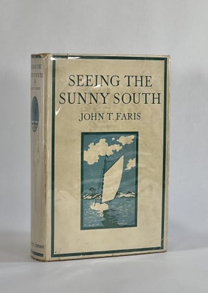 Item #7278 SEEING THE SUNNY SOUTH. John T. Faris