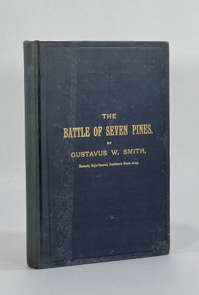 Item #7295 THE BATTLE OF SEVEN PINES. Gustavus Smith, W