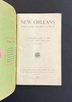 NEW ORLEANS, WHAT TO SEE AND HOW TO SEE IT. A Standard Guide to the City of New Orleans, Illustrated