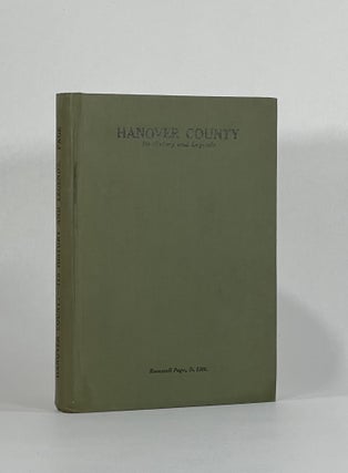 Item #7415 HANOVER COUNTY, ITS HISTORY AND LEGENDS. Rosewell Page