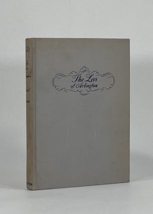 Item #7467 THE LEES OF ARLINGTON: THE STORY OF MARY AND ROBERT E. LEE. Marguerite | Vance, Nedda...