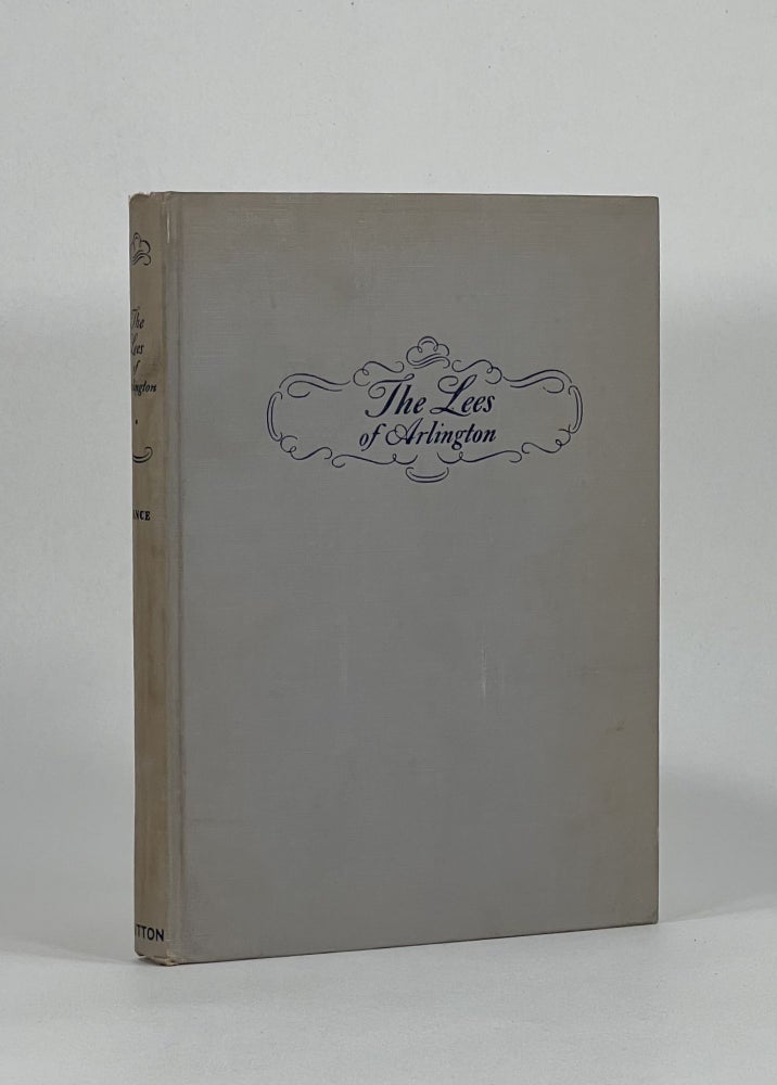 Item #7467 THE LEES OF ARLINGTON: THE STORY OF MARY AND ROBERT E. LEE. Marguerite | Vance, Nedda Walker.