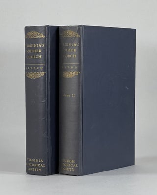Item #7487 VIRGINIA'S MOTHER CHURCH AND THE POLITICAL CONDITIONS UNDER WHICH IT GREW (2 Volumes)....