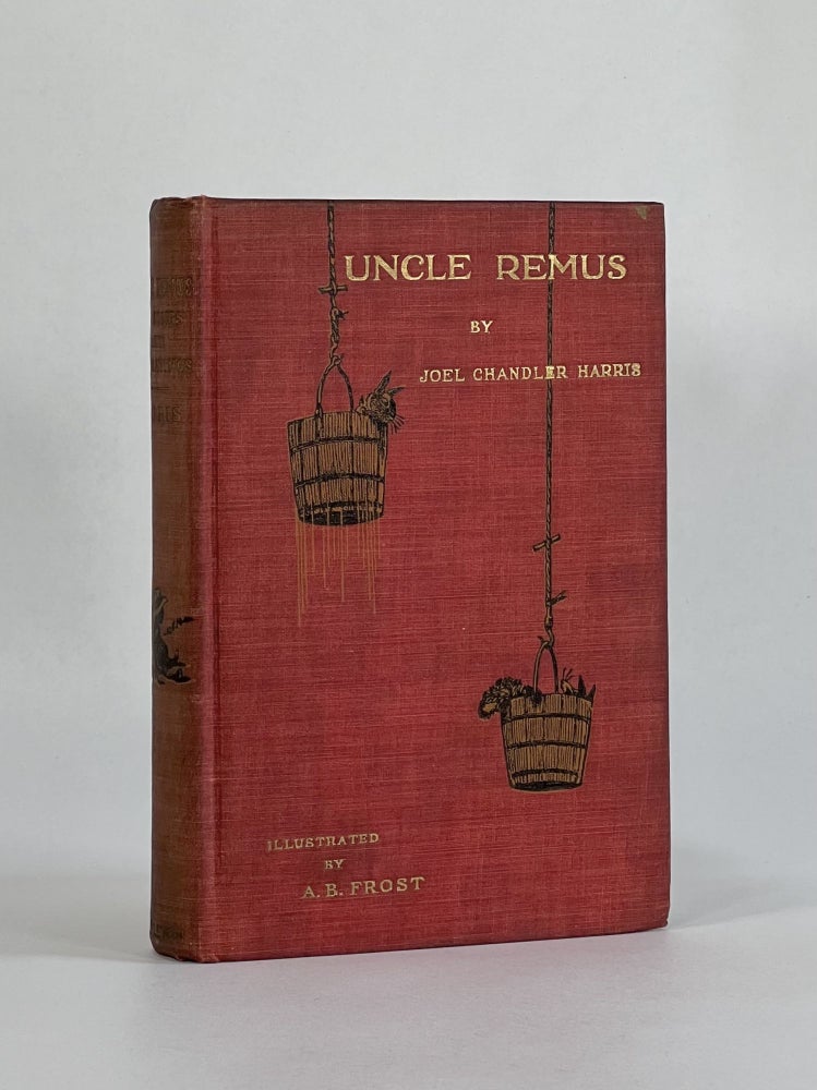 Item #7502 UNCLE REMUS, HIS SONGS AND HIS SAYINGS. Joel Chandler | Harris, A. B. Frost.