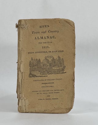 Item #7553 KITE'S TOWN AND COUNTRY ALMANAC, FOR THE YEAR 1816. Being Bissextile, or Leap Year....
