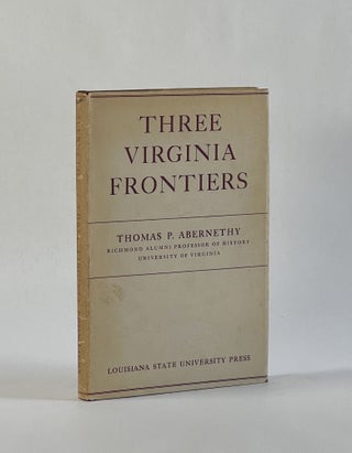 Item #7581 THREE VIRGINIA FRONTIERS. Thomas Perkins Abernethy