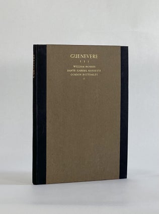 Item #7677 GUENEVERE: Two Poems by William Morris, the Defence of Guenevere and King Arthur's...