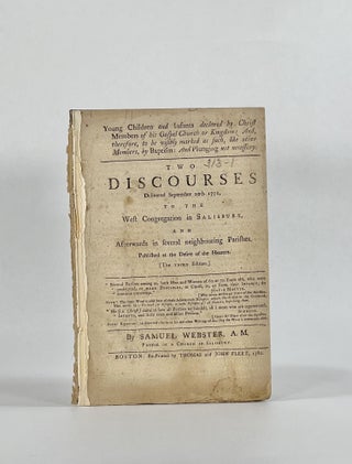 Item #7694 [Infant Baptism] TWO DISCOURSES DELIVERED SEPTEMBER 20th 1772, TO THE WEST...