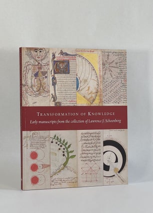 Item #7804 TRANSFORMATION OF KNOWLEDGE: Early Manuscripts from the Collection of Lawrence J....