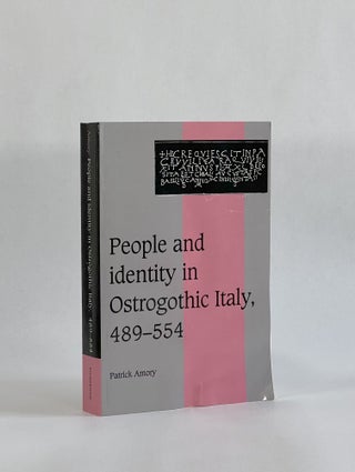 Item #7822 PEOPLE AND IDENTITY IN OSTROGOTHIC ITALY, 489-554. Patrick Amory