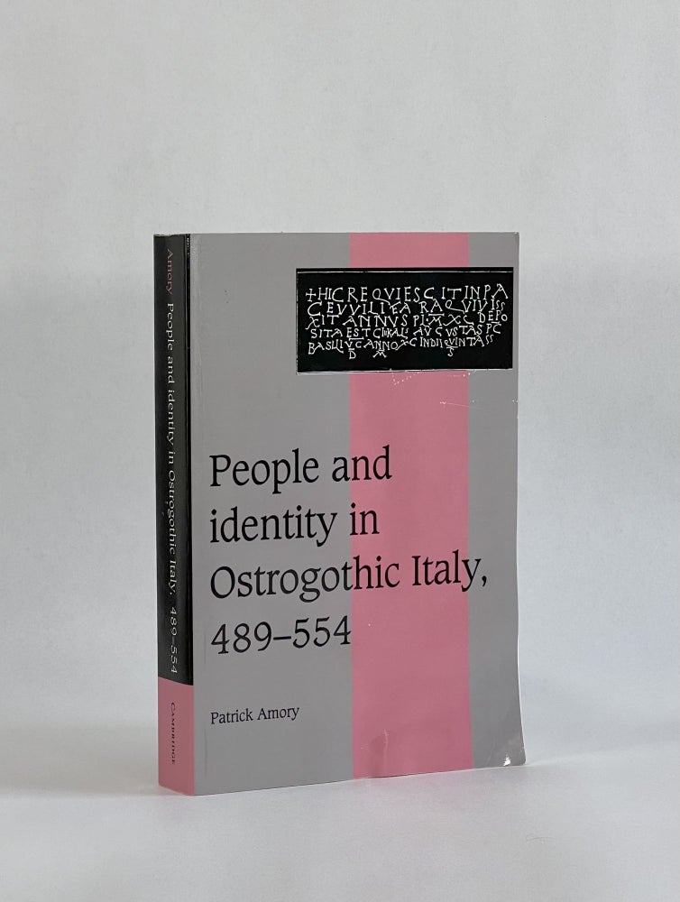 Item #7822 PEOPLE AND IDENTITY IN OSTROGOTHIC ITALY, 489-554. Patrick Amory.