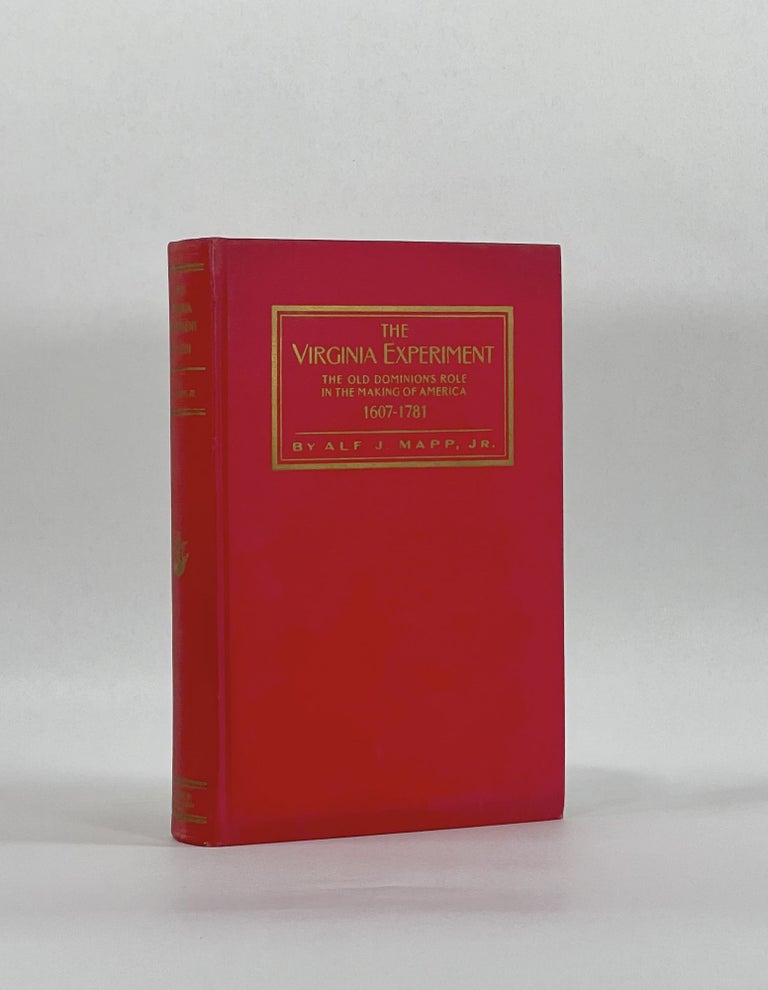 Item #7891 THE VIRGINIA EXPERIMENT: The Old Dominion's Role in the Making of America (1607-1781). Alf J. Mapp Jr.