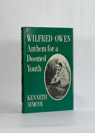 Item #7910 WILFRED OWEN: ANTHEM FOR A DOOMED YOUTH. Kenneth Simcox
