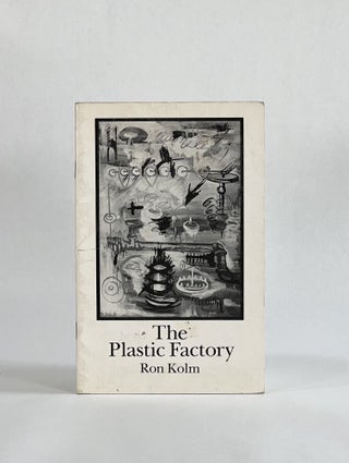 Item #7949 THE PLASTIC FACTORY. Ron Kolm