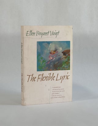 Item #7974 THE FLEXIBLE LYRIC. Ellen Bryant Voigt