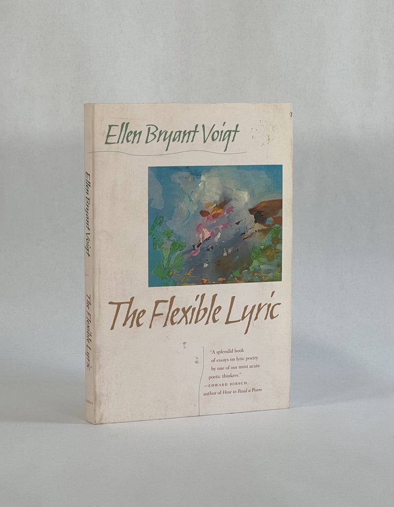 Item #7974 THE FLEXIBLE LYRIC. Ellen Bryant Voigt.