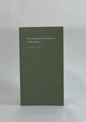 Item #8008 Something for Admirers of Base Ball. Baseball, Bawlingly" "Thine