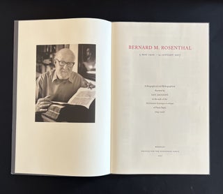 Item #8024 BERNARD M. ROSENTHAL, 5 May 1920 - 14 January 2017: A Biographical and Bibliographical...