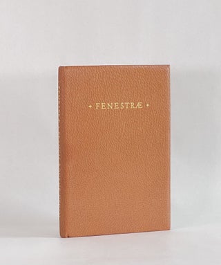 Item #8040 FENESTRAE: WINDOWS THROUGH WHICH A FRIEND MAY SEE THE SOUL OF A BUSY MAN. Francis...