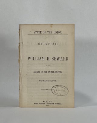 Item #8117 STATE OF THE UNION. SPEECH OF WILLIAM H. SEWARD IN THE SENATE OF THE UNITED STATES,...