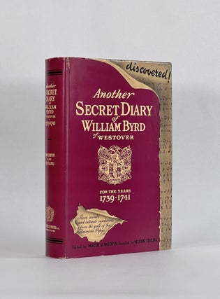 Item #8120 ANOTHER SECRET DIARY OF WILLIAM BYRD OF WESTOVER, 1739-1741, With Letters & Literary...