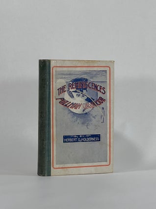 Item #8142 THE REMINISCENCES OF A PULLMAN CONDUCTOR, OR CHARACTER SKETCHES OF LIFE IN A PULLMAN...