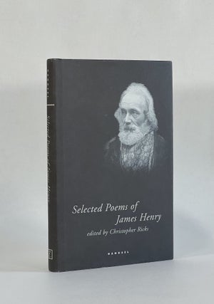 Item #8181 SELECTED POEMS OF JAMES HENRY. James | Henry, Christopher Ricks