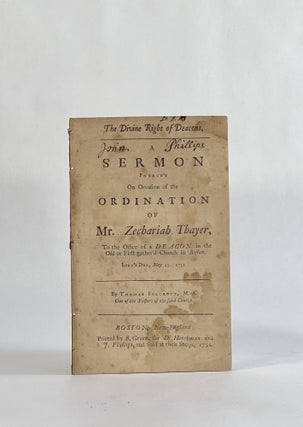 Item #8238 THE DIVINE RIGHT OF DEACONS. A Sermon Preach'd on Occasion of the Ordination of Mr....