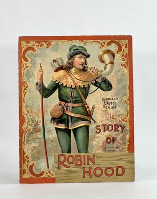 Item #8266 [Cover Title] THE STORY OF ROBIN HOOD (Robinson Crusoe Series
