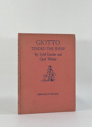 Item #8359 GIOTTO TENDED THE SHEEP. Sybil Deucher, Opal Wheeler |, Dorothy Bayley