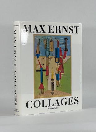 Item #8397 MAX ERNST, COLLAGES: The Invention of the Surrealist Universe. Max Ernst, Werner Spies
