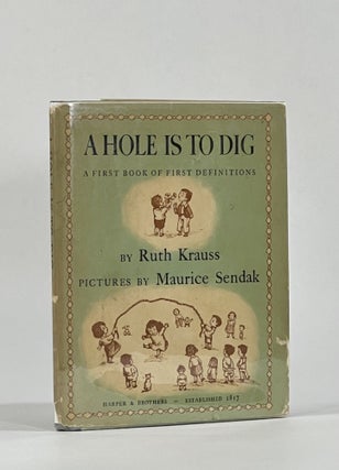 Item #8401 A HOLE IS TO DIG: A First Book of First Definitions. Ruth | Krauss, Maurice Sendak