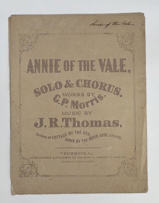 Item #8417 [Confederate Imprint] [Sheet Music] ANNIE OF THE VALE, SOLO & CHORUS. C. P. Morris, J....