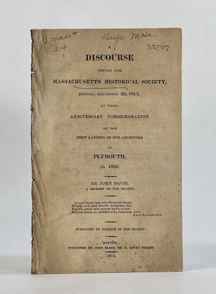 Item #8463 A DISCOURSE BEFORE THE MASSACHUSETTS HISTORICAL SOCIETY, Boston, December 22, 1813. At...