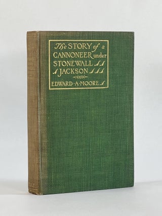 Item #8486 THE STORY OF A CANNONEER UNDER STONEWALL JACKSON, in which is Told the Part Taken by...