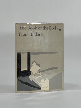 Item #8501 THE BOOK OF THE BODY. Frank Bidart