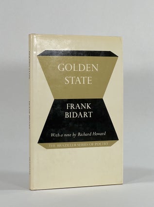 Item #8502 GOLDEN STATE. Frank | Bidart, Richard Howard