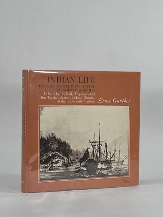 Item #8522 INDIAN LIFE ON THE NORTHWEST COAST OF NORTH AMERICA, As Seen by the Early Explorers...