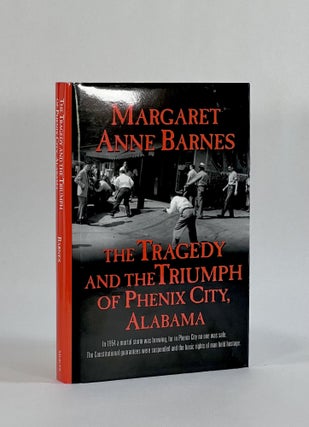 Item #8538 THE TRAGEDY AND THE TRIUMPH OF PHENIX CITY, ALABAMA. Margaret Anne Barnes
