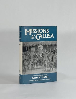 Item #8583 MISIONS TO THE CALUSA. John H. Hann, and
